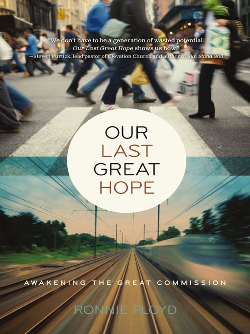 Title details for Our Last Great Hope by Dr. Ronnie Floyd - Available